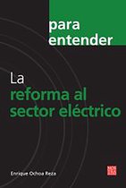 Para entender - La reforma al sector eléctrico