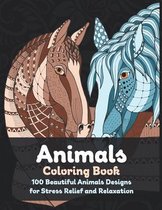 Animals - Coloring Book - 100 Beautiful Animals Designs for Stress Relief and Relaxation