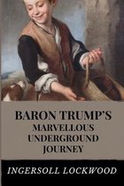 Baron Trump's Marvellous Underground Journey