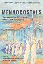 Pentecostals, Peacemaking, and Social Justice 12 - Mennocostals