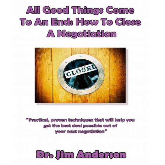 All Good Things Come to an End: How to Close a Negotiation - cover