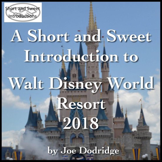 Short and Sweet Introduction to Walt Disney World Resort, A: ... - cover