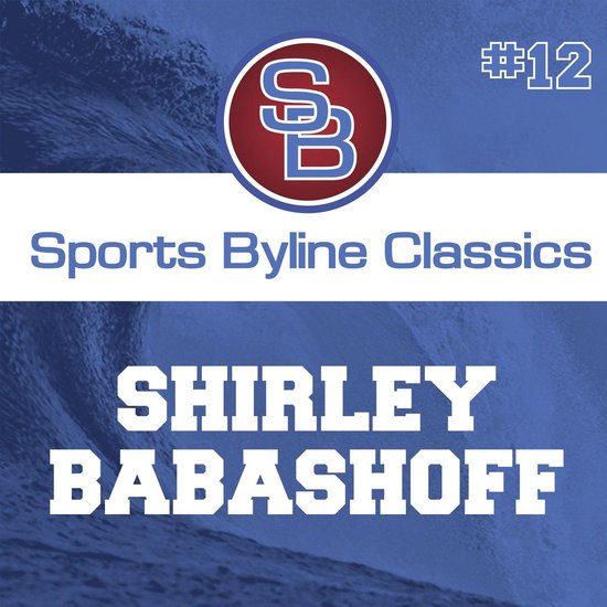 Sports Byline: Shirley Babashoff - cover