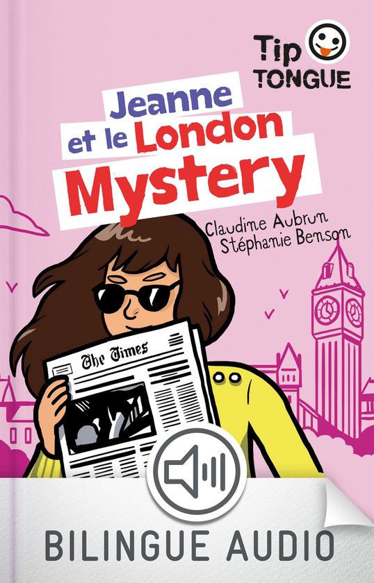 Tip Tongue - Jeanne et le London Mystery - collection TipTongue - A1 introductif- dès 8 ans