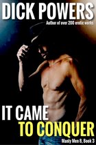 It Came To Conquer (Manly Men 8, Book 3)
