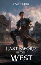 Last Sword in the West 1 - Last Sword in the West