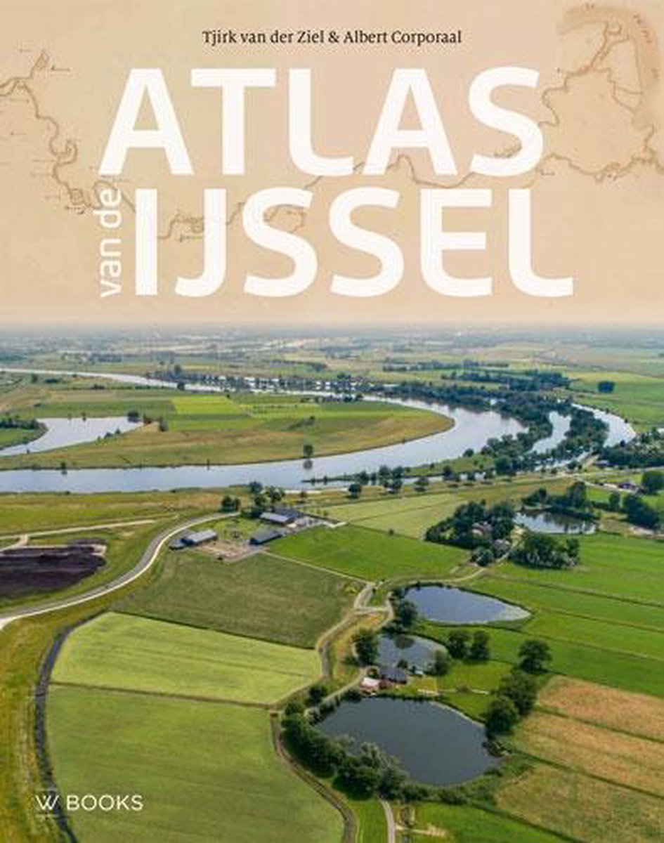 Atlas van de IJssel - Tjirk van der Ziel