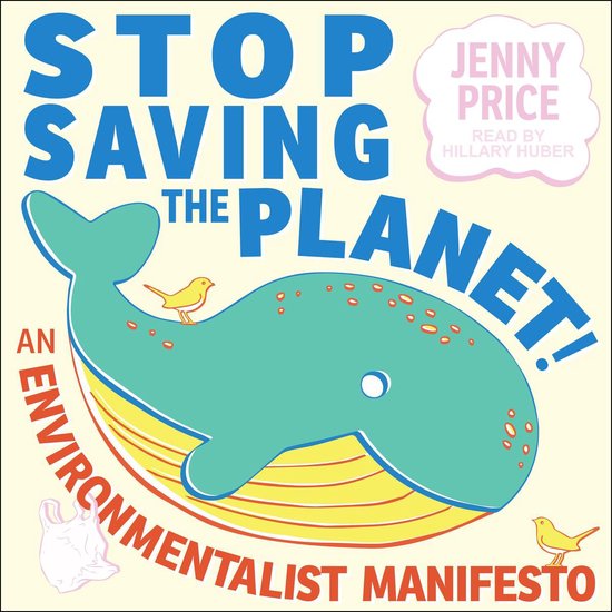 Stop Saving the Planet! - cover