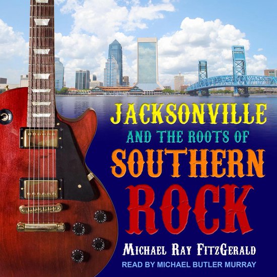Jacksonville and the Roots of Southern Rock - cover