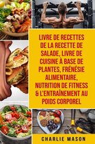 Livre de recettes de la recette de salade, Livre De Cuisine À Base De Plantes, Frénésie alimentaire, Nutrition de fitness & L'entraînement au poids corporel