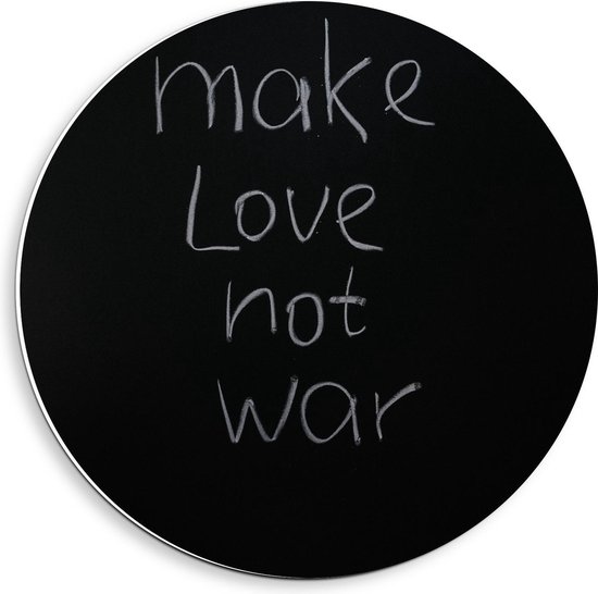 Forex Wandcirkel - ''Make Love, Not War''' op Krijtbord - 40x40cm Foto op Wandcirkel (met ophangsysteem)