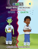 Wise Guys Memoirs - Wise Guys Memoirs... Mucus's Journey From Space To Earth
