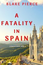 A Year in Europe 4 - A Fatality in Spain (A Year in Europe—Book 4)