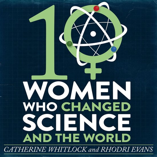 Ten Women Who Changed Science, and the World - cover