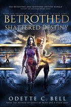 The Betrothed and Shattered Destiny Bundle