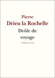 Drieu la Rochelle - Drôle de voyage