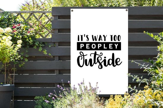 Affiche de jardin Citations drôles - CM - Citation drôle c'est trop people à l'extérieur 120x180 cm - Toile de jardin / Toile d'extérieur / Peintures pour l'extérieur (décoration de jardin) XXL / Groot format!
