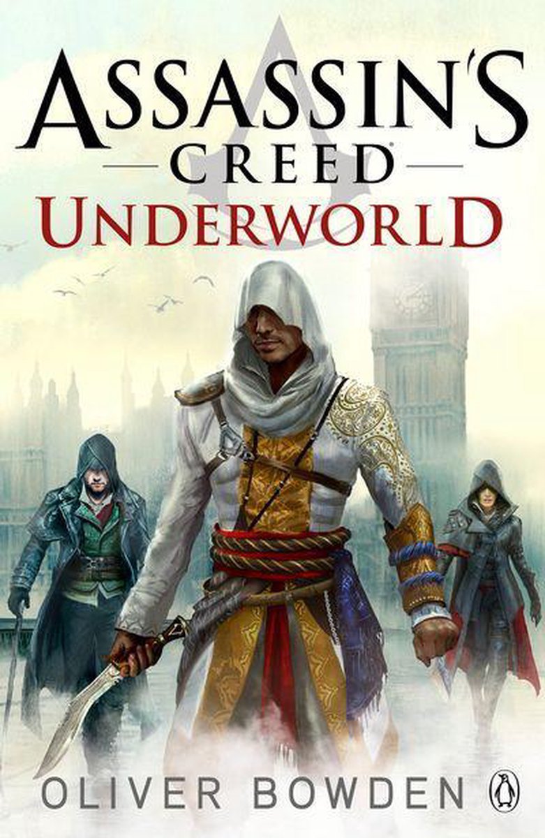 Assassin's Creed 8 - Underworld - Oliver Bowden