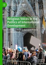 Palgrave Studies in Religion, Politics, and Policy - Religious Voices in the Politics of International Development