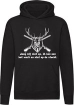 Jaag me niet op hoodie | jager | jagen | werk | collega | collega's | unisex | trui | sweater | hoodie | capuchon