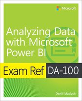 Exam Ref - Exam Ref DA-100 Analyzing Data with Microsoft Power BI