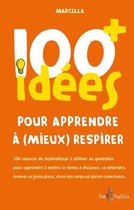 100 Idées pour - 100 idées+ pour apprendre à (mieux) respirer