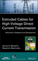 IEEE Press Series on Power and Energy Systems 93 - Extruded Cables for High-Voltage Direct-Current Transmission