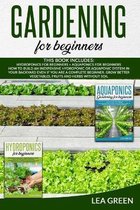 Gardening for Beginners: This Book Includes: Hydroponics for Beginners and Aquaponics for Beginners: