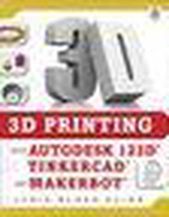 3D Printing with Autodesk 123D, Tinkercad, and Makerbot - cover