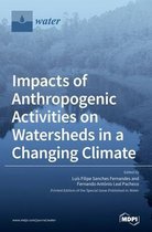 Impacts of Anthropogenic Activities on Watersheds in a Changing Climate