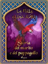 Le Mille e Una Notte 9 - Storia del marito e del pappagallo (Le Mille e Una Notte 9)