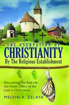 The Usurpation Of Christianity By The Religious Establishment