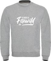 Ik word er Foxwild van Trui grijs | Massa is kassa | Peter Gillis | sweater | unisex