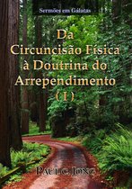 Sermões em Gálatas - Da Circuncisão Física à Doutrina do Arrependimento (Ⅰ)