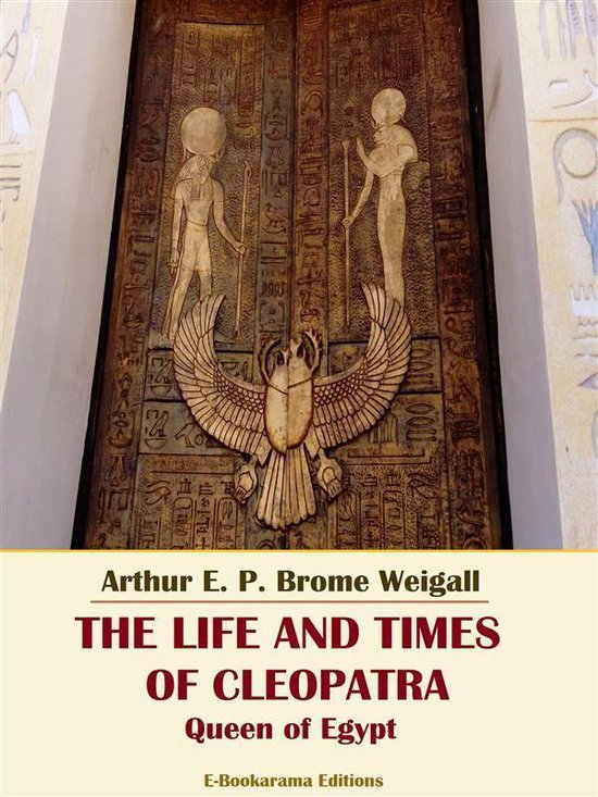 The Life and Times of Cleopatra, Queen of Egypt - cover
