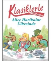 Klasiklerle Tanışıyorum   Alice Harikalar Ülkesinde