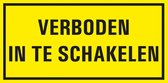 Verboden in te schakelen sticker met tekst 300 x 150 mm