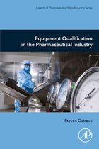 Aspects of Pharmaceutical Manufacturing - Equipment Qualification in the Pharmaceutical Industry