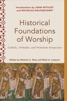 Worship Foundations - Historical Foundations of Worship (Worship Foundations)