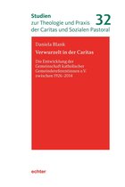 Studien zur Theologie und Praxis der Caritas und Sozialen Pastoral 32 - Verwurzelt in der Caritas