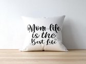 Sierkussen - Moederdag Kussen Met Tekst: Mom Life Is The Best Life | Voor Mama | Moederdag Cadeau