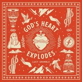 Lucy Grimble - God's Heart Explodes (CD)