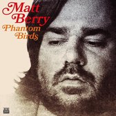 Matt Berry - Phantom Birds (CD)