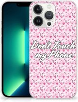 Back Cover Siliconen Hoesje iPhone 13 Pro Max Hoesje met Tekst Flowers Pink Don't Touch My Phone