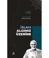 İslam Algımız Üzerine