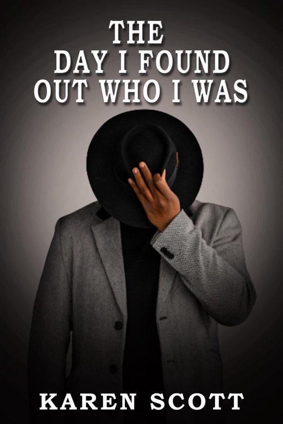 The Day I Found Out Who I Was