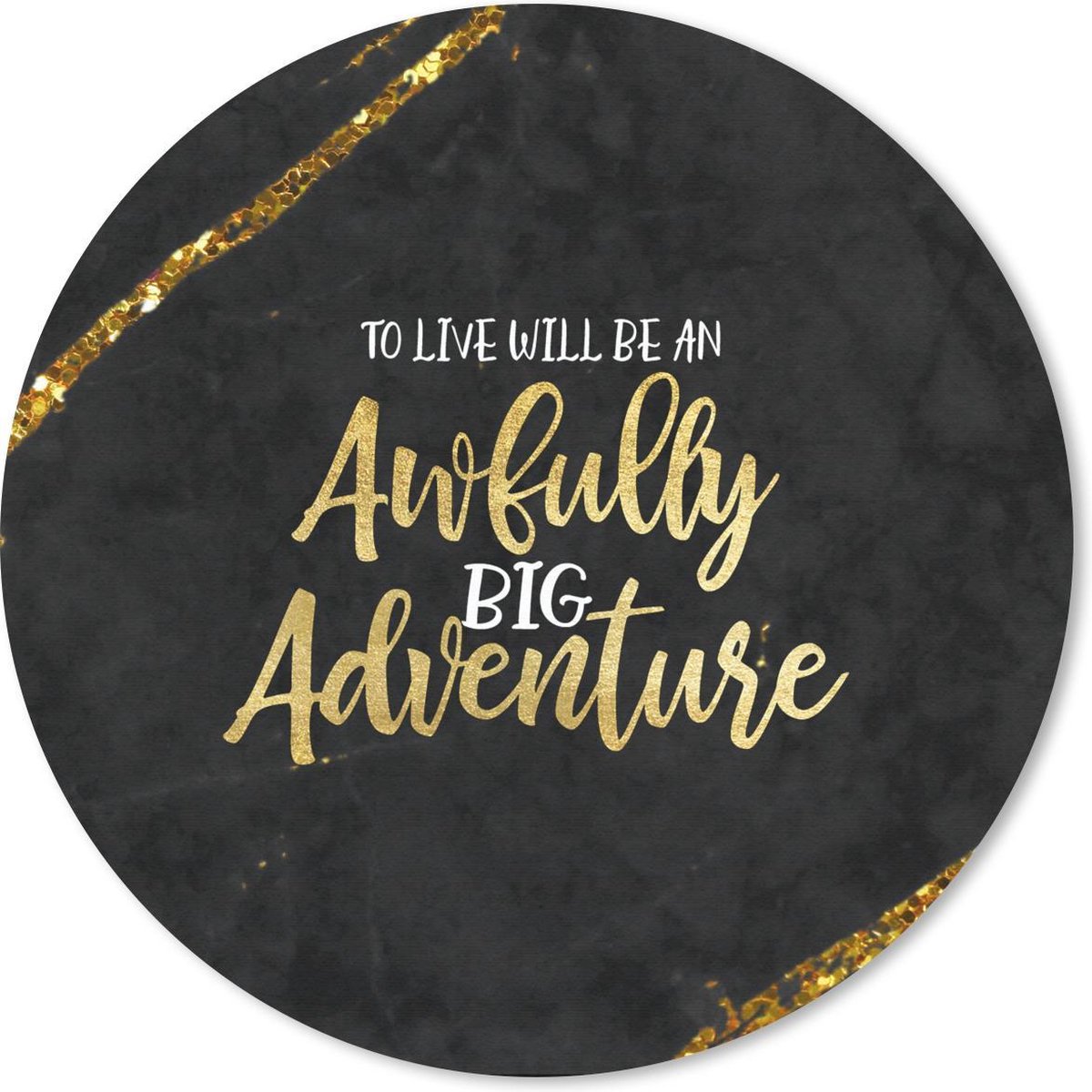 Muismat rond 40x40 cm - Mousepad Quotes - Adventure - Goud - Glitter - Ronde muismatten