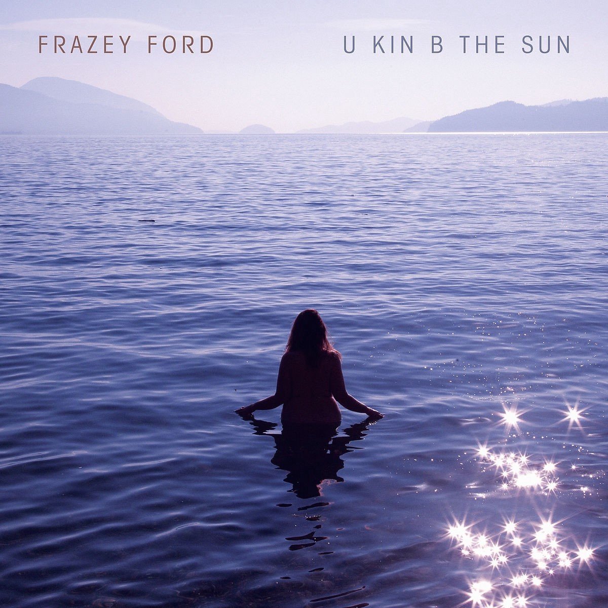 Frazey Ford - U Kin B The Sun (CD)