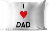 Buitenkussens - Tuin - Vaderdag - Papa - I Love dad - Spreuken - Quotes - 50x30 cm - Vaderdag cadeautje - Cadeau voor vader en papa