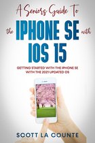 A Seniors Guide To the iPhone SE With iOS 15